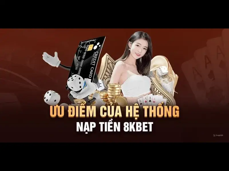 Hệ thống giao dịch nạp tiền an toàn 8KBET